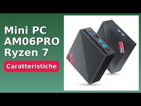RECENSIONE (2025) : Mini PC AM06PRO Ryzen 7. DETTAGLI ESSENZIALI