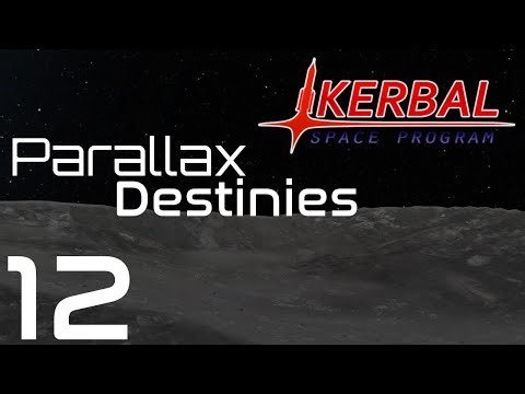 Kerbal Space Program | Parallax Destinies | Episode 12