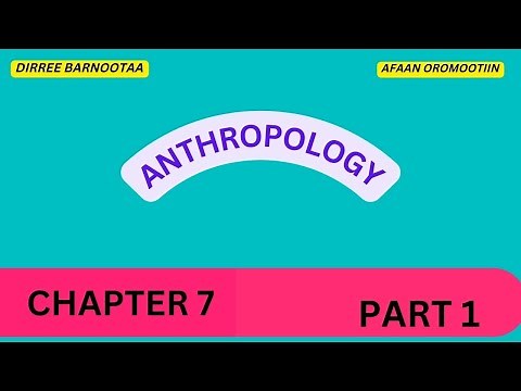 Anthropology Chapter 7 Part 1: Indigenous Knowledge |in Afaan Oromoo