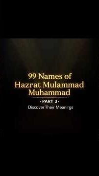 99 Beautiful Names of Hazrat Muhammad ﷺ – Part 3 | Meanings & Stories