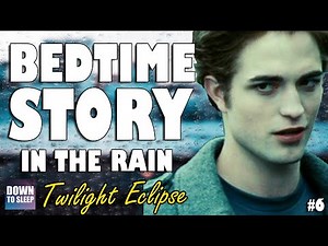 Relaxing Vampire Sleep Story - Twilight Eclipse (Part 6)