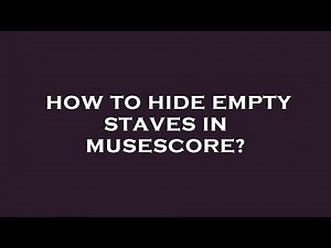 How to hide empty staves in musescore?