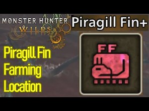 Monster Hunter Wilds Piragill Fin Farming location, and FAST Piragil Fin+ farm