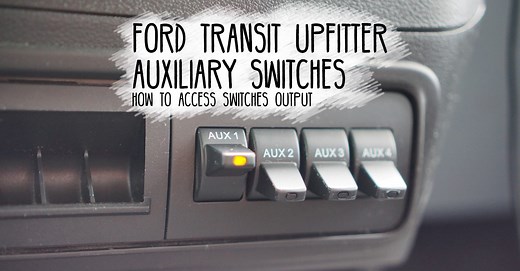Ford Transit Auxiliary Upfitter Switches | Wiring Guide - FarOutRide