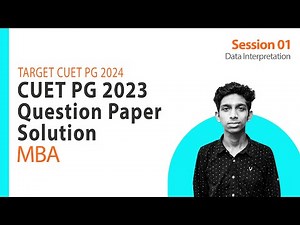 CUET PG 2023 Question Paper Solutions | MBA | Data Interpretation | COQP12 | Session 1 | Prepwise
