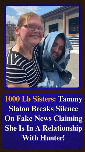 19K views · 70 reactions | 1000 Lb Sisters: Tammy Slaton Breaks Silence On Fake News Claiming She Is In A Relationship With Hunter!  Don’t miss the first comment | 1000lb Sisters, 600lb Life & MBFFL Fans | Facebook