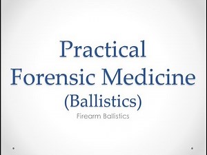 Practical Forensic Medicine - Ballistics