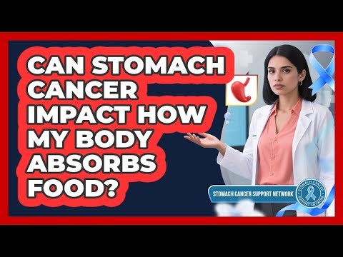 Can Stomach Cancer Impact How My Body Absorbs Food?