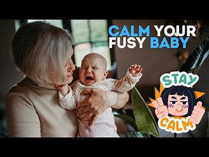 How to Calm a Fussy Baby!