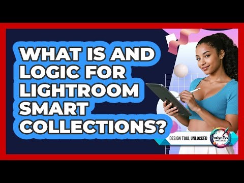 What Is AND Logic For Lightroom Smart Collections?