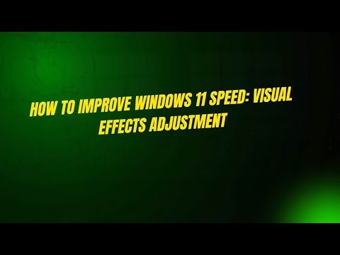 How to Improve Windows 11 Speed: Visual Effects Adjustment