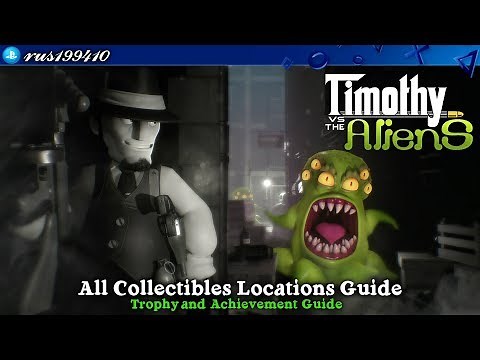 Timothy vs the Aliens - All Collectibles Locations Guide (Trophy Guide) rus199410 [PS4]