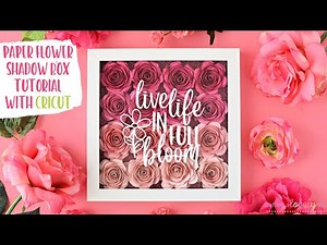 HOW TO MAKE A PAPER FLOWER SHADOW BOX WITH CRICUT | ROLLED PAPER FLOWER TUTORIAL | CRICUT BEGINNER