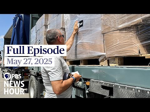 PBS News Hour full episode, May 27, 2025