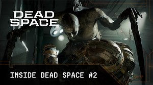 『Dead Space』の開発秘話 #2：新たなネクロモーフの悪夢