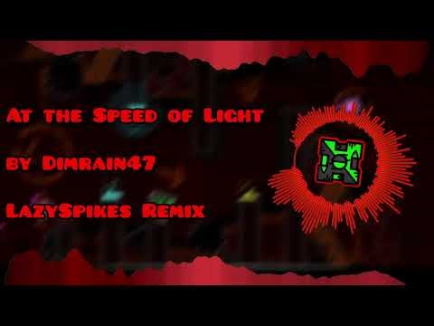 At The Speed of Light (From Geometry Dash - Dimrain47) LazySpikes Remix