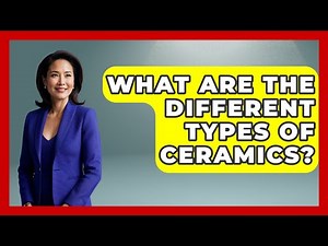 What Are The Different Types Of Ceramics? - Archaeology Quest