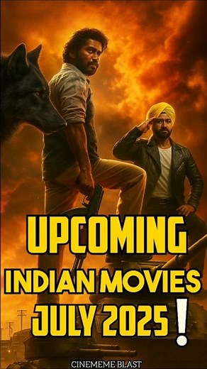 July 2025 Upcoming Indian Movies You Can’t Miss!🔥 Theatres & OTT Releases!