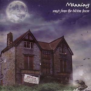Manning - Songs From The Bilston House