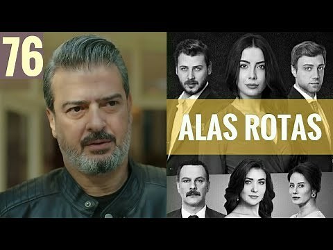 Alas Rotas - Capítulo 76 - HD - En español