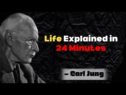 Life Explained in 24 Minutes - Carl Jung