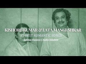Kishore Kumar & Lata Mangeshkar – 15 Best Romantic Songs ❤️ Golden Era Love Hits