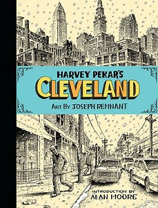 Harvey Pekar’s ‘Cleveland’ is a splendiferous American masterpiece