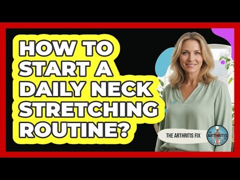 How To Start A Daily Neck Stretching Routine?