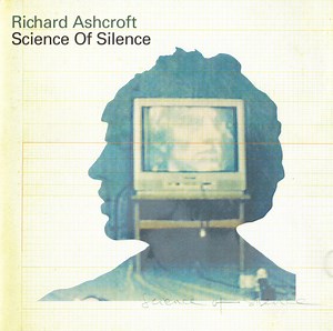 Richard Ashcroft - Science Of Silence