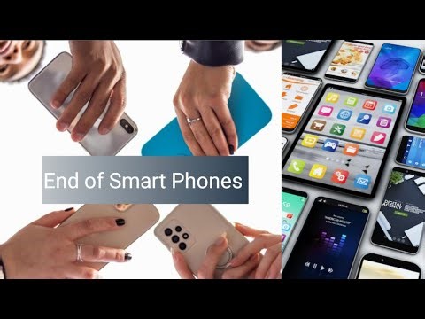 The End of smart Phones Era ? What next?