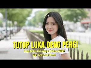 Lagu Ambon Nostalgia Terbaru 2025 "TUTUP LUKA DENG PERGI