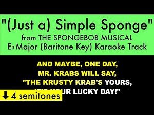 "(Just a) Simple Sponge" (Baritone Key) from The SpongeBob Musical (Eb Major) - Karaoke Track