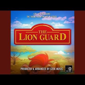 Call Of The Guard (From "The Lion Guard")