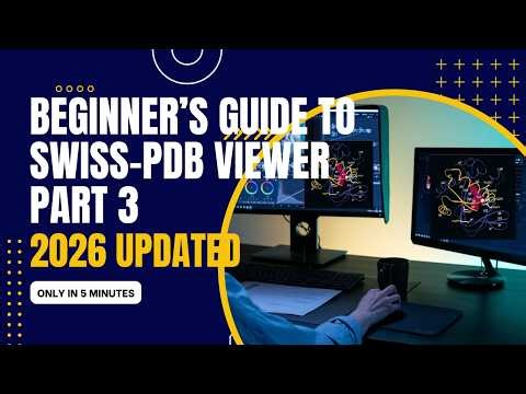 Beginner’s Guide to Swiss-PdbViewer: Basic Tools to Get Started with Protein Structure Analysis Pt3