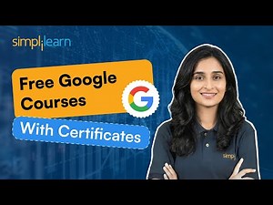 Free Google Courses With Certificates | Free AI Courses From Google With Certificates | Simplilearn
