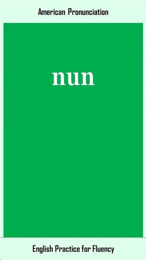 nun, How to Say or Pronounce NUN in American, British English, Pronunciation