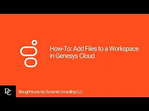 How-To: Add Files to a Workspace in Genesys Cloud