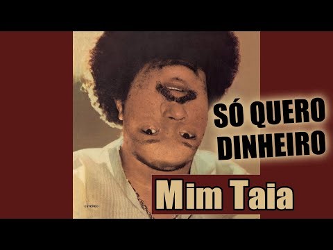 Só Quero Dinheiro (Não Quero Amar) | MIM TAIA