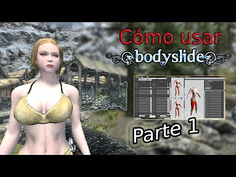CÓMO USAR BODYSLIDE – TUTORIAL BÁSICO #2 - PARTE 1 DE 2 / SKYRIM ANNIVERSARY EDITION