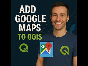 How to Add Google Maps to QGIS | Quick & Easy Tutorial