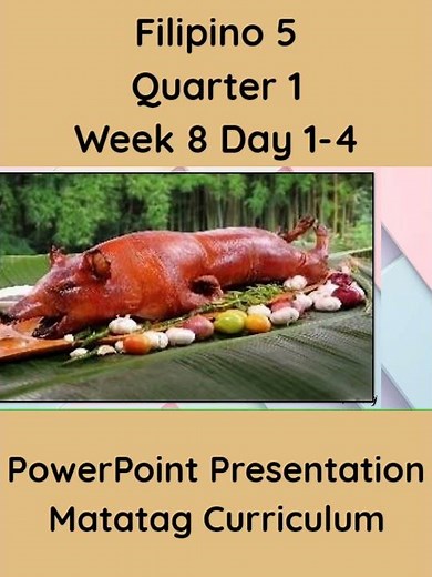 Filipino 5 Matatag Curriculum PowerPoint Presentation Quarter 1 Week 8 Day 1-4