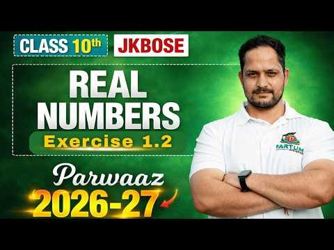 Real Numbers Class 10 JKBOSE | Exercise 1.2 Chapter 1 Full Solutions | Board Exam 2026-27