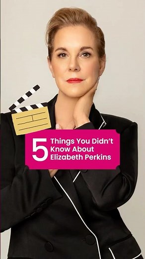 5 Things You Didn't Know About Elizabeth Perkins