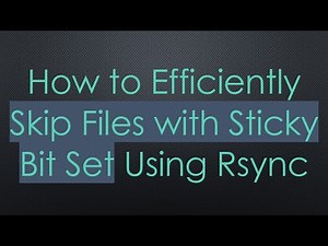 How to Efficiently Skip Files with Sticky Bit Set Using Rsync