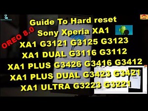 Hard Reset Sony Xperia XA1 Oreo 8.0 Safe New Method Remove Locks