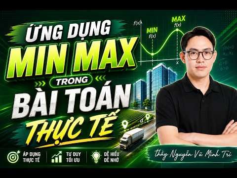 ỨNG DỤNG MIN MAX TRONG BÀI TOÁN THỰC TẾ