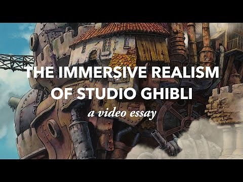 The Immersive Realism of Studio Ghibli