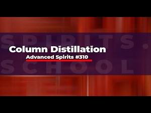 Advanced Column Distillation (310) Lecture for Spirit Students from ‪@winebeerspirits‬