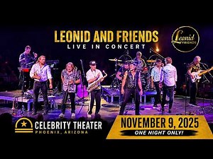 Leonid & Friends live at Celebrity Theater in Phoenix