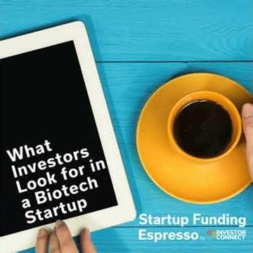 Startup Funding Espresso – What Investors Look for in a Biotech Startup